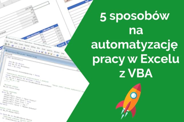 Excel VBA co to - zrozum, jak automatyzacja w Excelu zmienia wszystko Excel VBA co to - zrozum, jak automatyzacja w Excelu zmienia wszystko